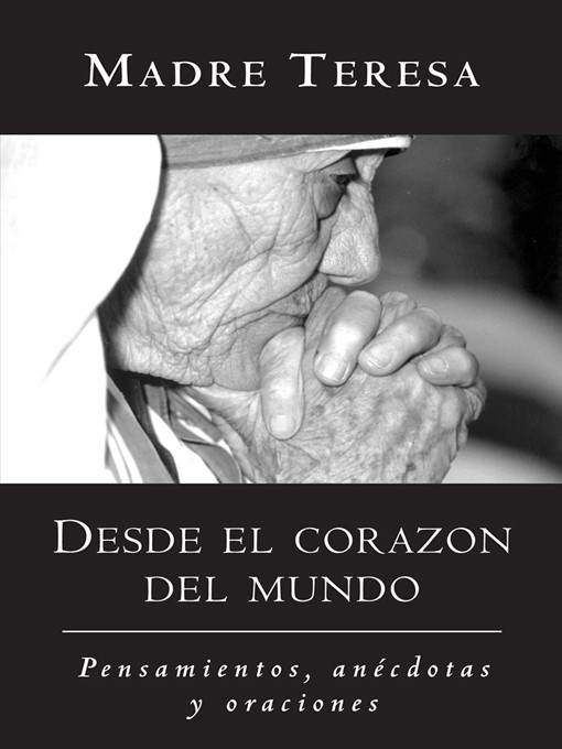 Title details for Desde el corazón del mundo by Mother Teresa - Available